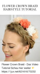 To do so, lopez has a great trick that involves just securing the braid to a section of unbraided hair at the nape of the neck. Flower Crown Braid Hairstyle Tutorial Flower Crown Braid Das Video Tutorial Schau Hier Weiter Https1juxnet62161670232 Flower Meme On Me Me
