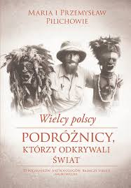 Polscy podróżnicy nie tylko jeździli przetartym szlakiem. Poznajcie tych,  co odkrywali świat - Podroze.se.pl