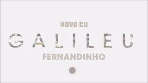 To download music, please download extension below : Download Fernandinho Galileu 2016 Cd Completo Daily Movies Hub