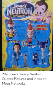 Join jimmy neutron and his robotic canine goddard on an adventure. Nickelodeon Jimmy Neutron Boy Genius Collect Them All Jimmy Jimmy Ofaalilc Sheen Goddard Ce Made In China 20 Sheen Jimmy Neutron Quotes Pictures And Ideas On Meta Networks Jimmy Neutron Boy