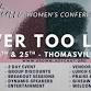 Never Too Late - Christian Women's Conference