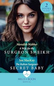 A Wife For The Surgeon Sheikh: Webber, Meredith, MacKay, Sue:  9780263269659: Amazon.com: Books
