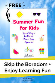 Summer Fun For Kids Easy Ways To Make Every Day Special Updated 2020 In 2020 Summer Fun For Kids Fun Homeschool Summer Fun