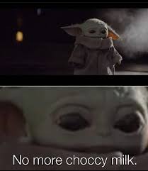 Chocolate Milk R Babyyoda Baby Yoda Grogu Funny Star Wars Memes Yoda Meme Yoda Funny