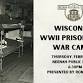 Wisconsin WWII Prisoner of War Camps event in Neenah, WI