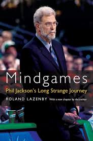 Philip douglas phil jackson (born september 17, 1945) is an american professional basketball executive, former coach and former player, currently serving as president of the new york knicks in. Mindgames Phil Jackson S Long Strange Journey Amazon De Lazenby Roland Fremdsprachige Bucher