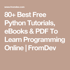 80 Best Free Python Tutorials Ebooks Pdf To Learn Programming Online Programming Tutorial Learn Programming Online Education