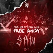 Listen to Chaotic Hostility - Fade Away (SAW EDIT) [FREE DOWNLOAD] by  SAW_OFFICIAL in look playlist online for free on SoundCloud