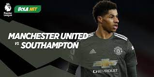 Prediksi Manchester United Vs Southampton 3 Februari 2021 Bola Net