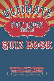 Authors quiz first lines spy books. The Ultimate Pot Luck Trivia Quiz Book 2000 Fun Questions With Multi Choice Answers By Percival Huckabee Used 9781691248407 World Of Books
