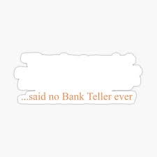 Their duties encompass administrative tasks (e.g bank tellers need to pay special attention when receiving or handing money to clients, as any mistake can cause several delays, complications, and. Bank Man Stickers Redbubble