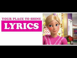 We got the key to unlock our dreams! Your Place To Shine Lyrics Barbie Dreamhouse Adventures Youtube Youtube Videos For Kids Barbie Barbie Dream House