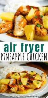 Air Fryer Pineapple Chicken An Easy Hawaiian Flavor Dinner Recipe Air Fryer Recipes Healthy Easy Chicken Recipes Air Fryer Dinner Recipes