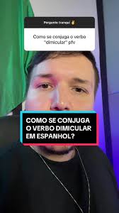 Conjugação do Verbo Dimicular em Espanhol