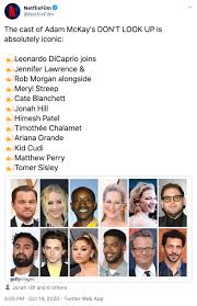 Don't look up is in the streamer's 2021 slate, as revealed by its sizzle reel for the year. Timothee Chalamet And Ariana Grande Will Star In Upcoming Netflix Comedy Adam Mckay Don T Look Up Leonardo Dicaprio Jennifer Lawrence Movie