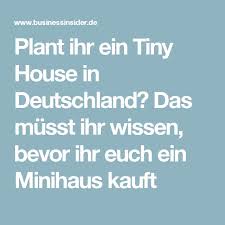 tiny house in deutschland was ihr uber kosten bau und stellplatze wissen musst minihaus kaufen minihaus tiny house movement