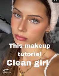 Achieve the Clean Girl Makeup Look: Step-by-Step Guide