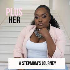 Plus HER - A Stepmom's Journey – Podcast – Podtail