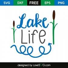 We provide free svg files. Lake Life Lovesvg Com Lake Life Svg Free Files Cricut Projects Beginner