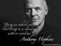 Informationen über sir anthony hopkins. Sir Anthony Hopkins Christian Quotes Anthony Hopkins Wisdom Quotes