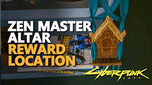How to use Zen Master's Altar Cyberpunk 2077 Reward - YouTube