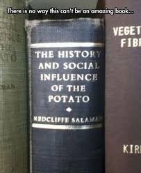 The History Of The Potato Funny Pictures Humor Funny