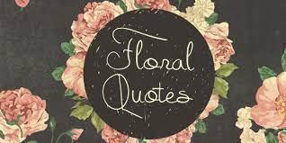 We hope that you loved these quotes about flowers blooming. Quotes About Flowers To Brighten Your Day