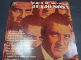 (¡en el quinientos seis y en el dos mil también!). Julio Sosa Tango Letras De Musicas
