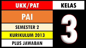 Soal Ukk Pat Pai Dan Budi Pekerti Kelas 3 Sd Semester 2 Genap Kurikulum 2013 Dan Kunci Jawaban Youtube