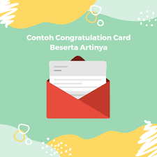 Kamis, 30 juli 2020 15:16. 20 Contoh Congratulation Card Beserta Artinya