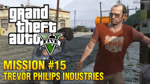 By deactivated_20171203, november 25, 2013 in gta v. Grand Theft Auto V Mission 15 Trevor Philips Industries Youtube