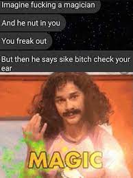 Oh Oh Oh It S Magic Meme
