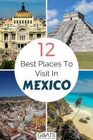 33 Best Places To Visit In Mexico In 2020 Goats On The Road In 2020 Mexico Places To Visit Cool Places To Visit Mexico Travel