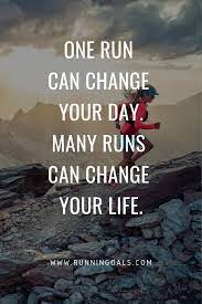 Running Can Change Your Life Inspirational Running Quotes Running Quotes Life