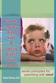 Buddha Never Raised Kids & Jesus Didn't Drive Carpool
