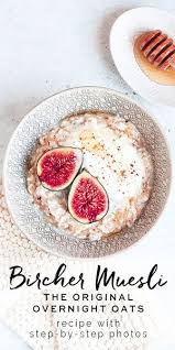 Bircher Muesli Original Overnight Oats Recipe With Step By Step Photos Recipe Bircher Muesli Muesli Recipe Recipes