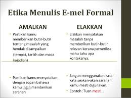 Untuk menuliskan sebuah email dalam bahasa inggris dengan benar, jangan terlalu berimprovisasi! Ppt Emel Rasmi 1 E