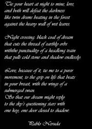 Pablo Neruda Poem One Of His Lesser Known Talents Lol Is That He S A Fantastic Source For Chapter Titles I Cou Literature Quotes Pablo Neruda Faith In Love