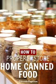 How To Store Home Canned Food Schneiderpeeps Food Canning Recipes Canned Food