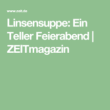 Linsensuppe Ein Teller Feierabend Rezept Linsensuppe Suppe Linsensuppe Kochen