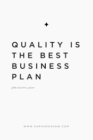 Quality in a product or service is not what the supplier puts in. Quality Is The Best Business Plan Support Small Business Quotes Small Business Quotes Business Quotes