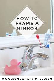 We bought three 8′ sections of basic molding at the hardware store for less than $40. How To Frame A Bathroom Mirror Over Plastic Clips Somewhat Simple