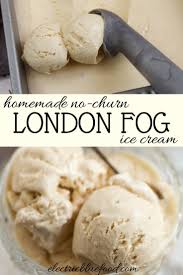 Homemade No Churn London Fog Ice Cream Delicious Homemade Ice Cream That Requires No Ice Ice Cream Maker Recipes Homemade Ice Cream Recipes Homemade Ice Cream