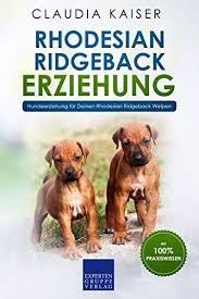 Umfassende informationen über rhodesian ridgebacks. Rhodesian Ridgeback Erziehung Hundeerziehung Fur Deinen Rhodesian Ridgeback Welpen Ebook Kaiser Claudia Amazon De Kindle Shop