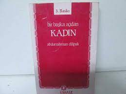 Abdurrahman dilipak yeni akit gazetesi yazarıdır. Bir Baska Acidan Kadin Abdurrahman Dilipak Abdurrahman Dilipak Ikinci El Kitap Kitantik 170180936471