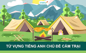 80 Từ vựng tiếng Anh chủ đề cắm trại - Step Up English