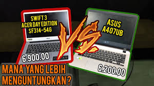Style, lightweight and power are merged perfectly with swift 3. Perang Laptop Acer Swift 3 Acer Day Edition Vs Asus A407ub Ultrabook Harga Mahasiswa Youtube
