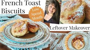 Specifically french toast and cinnamon rolls. French Toast Biscuits Leftover Makeover Low Spend Month Day 6 Youtube