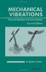Mechanical Vibrations : Theory and Applications to Structural Dynamics