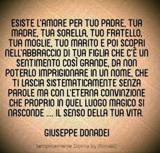Esiste L Amore Per Tuo Padre Tua Madre Tua Sorella Tuo Fratello Tua Moglie Tuo Marito E Poi Scopri Nell Abbraccio Di Tua Fi Citazioni Figlio Mamma Padri Parole